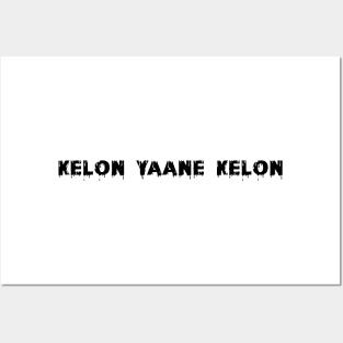 Kelon yaane kelon Posters and Art